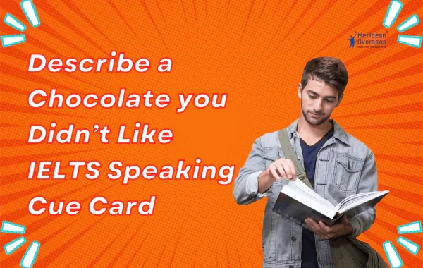 Describe a Chocolate you didn’t like - IELTS speaking cue card